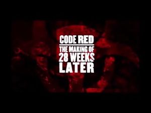 Code Rouge : Making-of de 28 Semaines plus tard