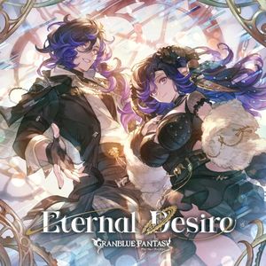 Eternal Desire ～GRANBLUE FANTASY～ (Single)