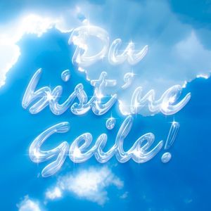 Du bist 'ne Geile! (Single)