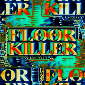 FLOOR KILLER (Single)