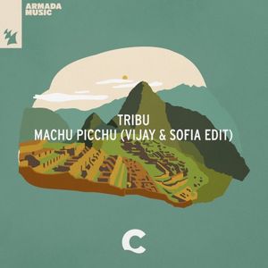 Machu Picchu (Vijay & Sofia edit) (Single)