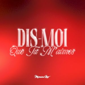 Dis-moi que tu m’aimes (Single)