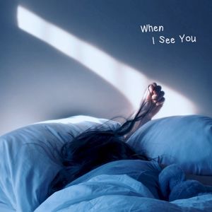 When I See You (Single)