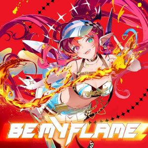 BE MY FLAME (Single)