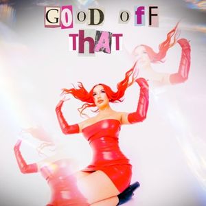 Good Off That (Single)