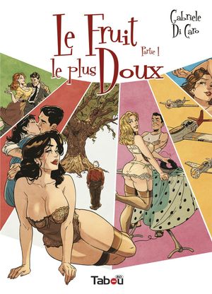Le Fruit le plus doux, tome 1