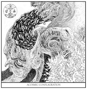 Acosmic Conflagration