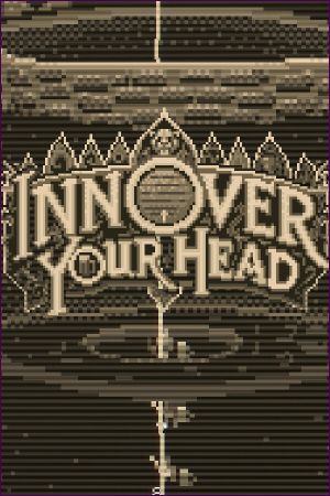 Inn Over Your Head