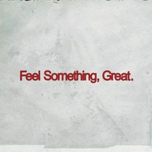 Feel Something, Great. (Single)