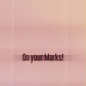 On your Marks! (Single)