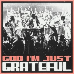 God I'm Just Grateful (Single)