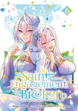 The Saint Whose Engagement Was Broken, Tome 6