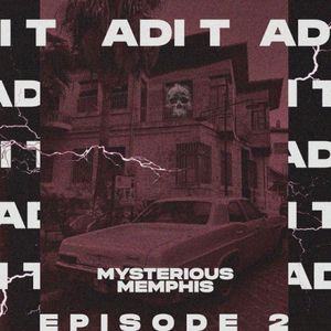 MYSTERIOUS MEMPHIS EP.2