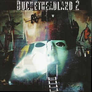 Bucketheadland 2