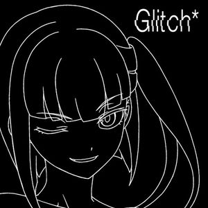 Glitch* (Single)