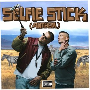 Selfie Stick (Anthem) (Single)