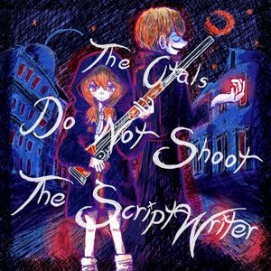 Don't Shoot the Scriptwriter (Single)