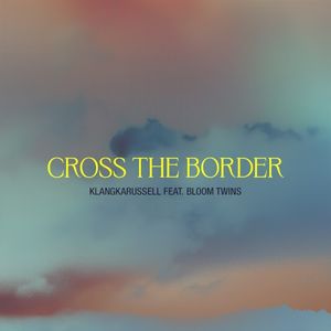 Cross the Border (Single)