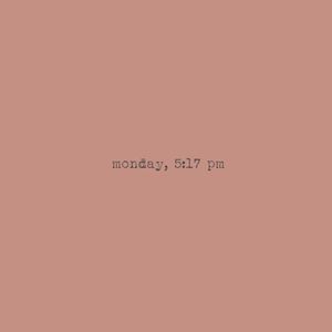monday, 5:17 pm (Single)