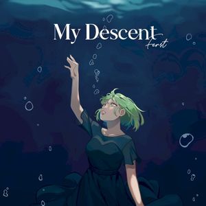 My Descent (Single)