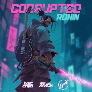 Corrupted Ronin (Single)