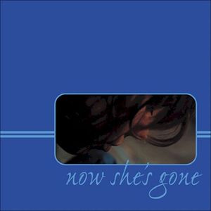 Now She's Gone (EP)