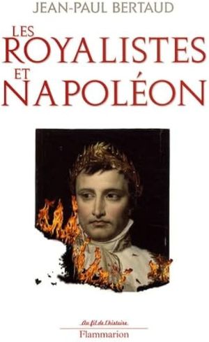Les Royalistes et Napoléon