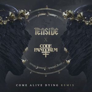 Come Alive Dying (Code: Pandorum Remix)