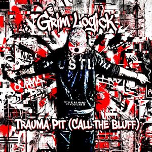 Trauma Pit (Call The Bluff) (Single)