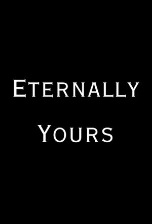 Eternally Yours