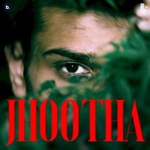 JHOOTHA (Single)