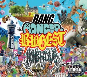 BANG BANGER BANGEST