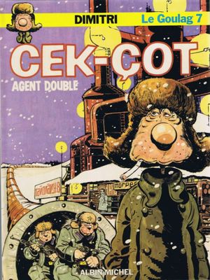 Cek-çot agent double - Le Goulag, tome 7