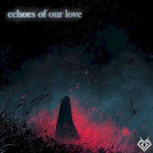 echoes of our love (Single)
