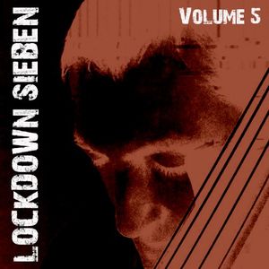 Lockdown Sieben, Volume 5