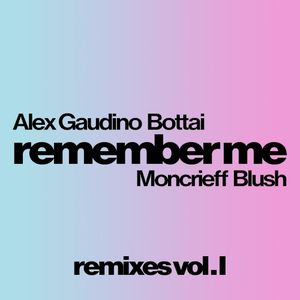 Remember Me (Remixes Vol. 1) (EP)