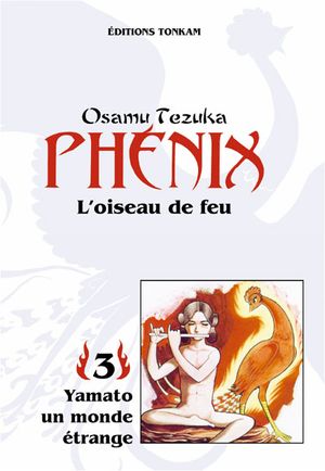 Yamato suivi de Un monde étrange - Phénix, l'oiseau de feu, tome 3