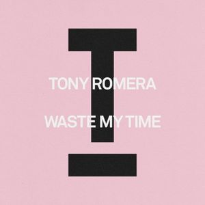 Waste My Time (Single)