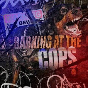 Barking at the cops (Single)