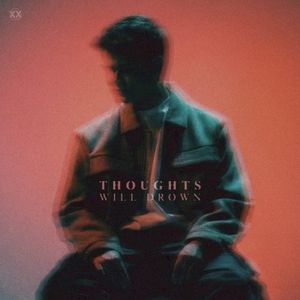 Thoughts Will Drown (Single)