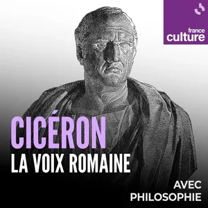 Cicéron, la voix romaine