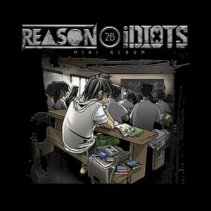 Reason 2B Idiots (Single)