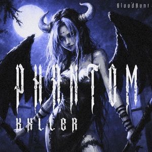 PHANTOM KXLLER (Single)