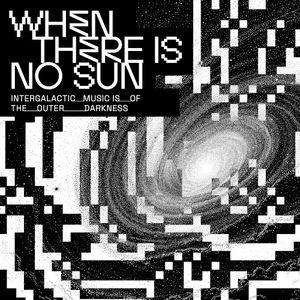 When There Is No Sun