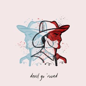Devil Go Round (Single)