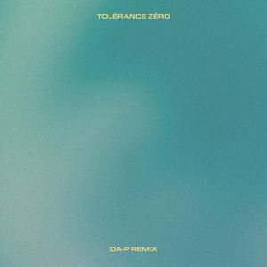 Tolérance zéro (Da-P remix)