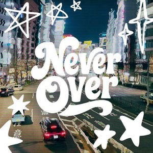 Never Over (Single)
