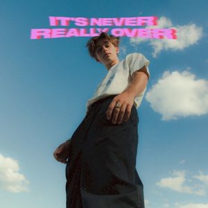 It’s Never Really Over (EP)