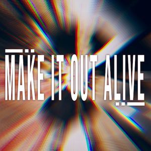 Make It Out Alive (Single)