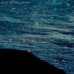 Deep Water Things (EP)